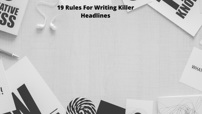 19 Rules For Writing Killer Headlines