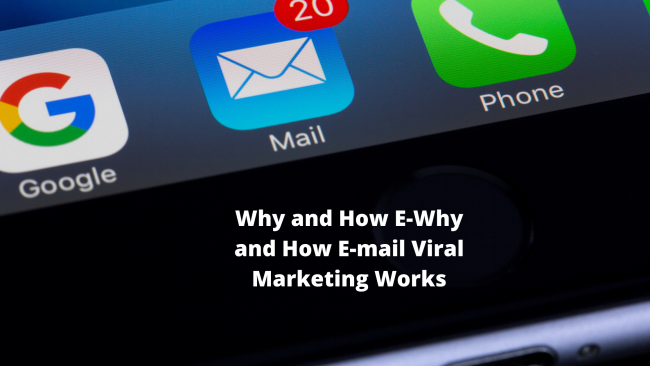 Why and How E-mail Viral Marketing Works