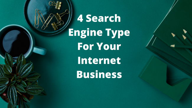 4 Search Engine Type For Your Internet Business