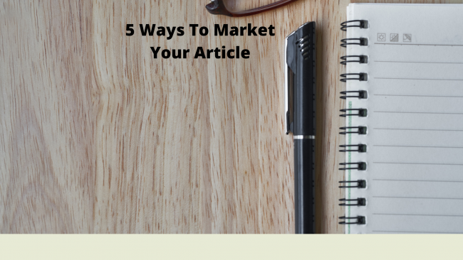5 Ways To Market Your Article