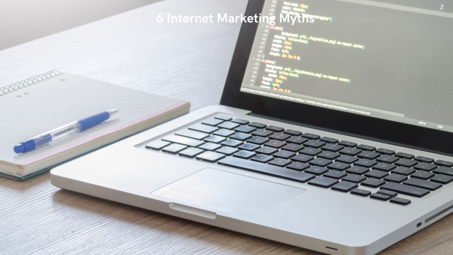 6 Internet Marketing Myths