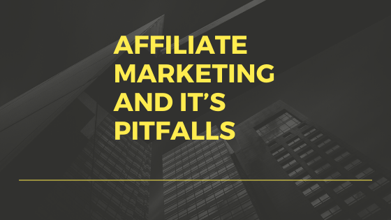 Affiliate Marketing And It’s Pitfalls