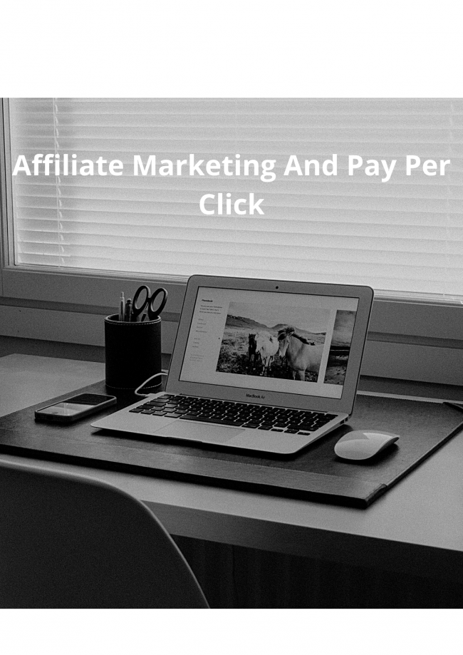 Affiliate Marketing And Pay Per Click