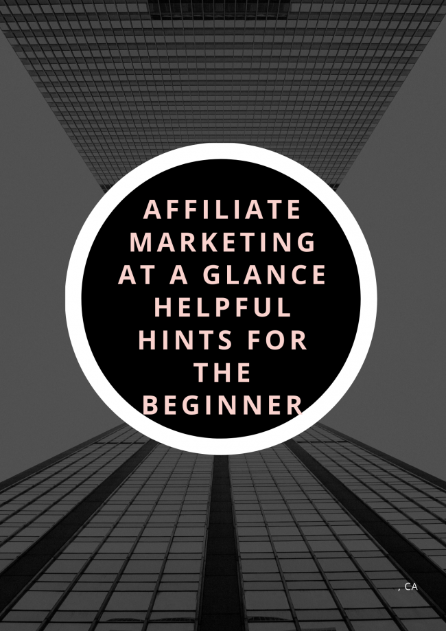 Affiliate-Marketing-At-A-Glance-Helpful-Hints-For-The-Beginner-1