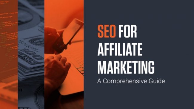 Search Engine Optimization for Affiliate marketing-A Comprehensive Guide