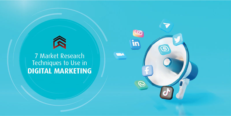 7 Market Research Techniques to use in digital marketing