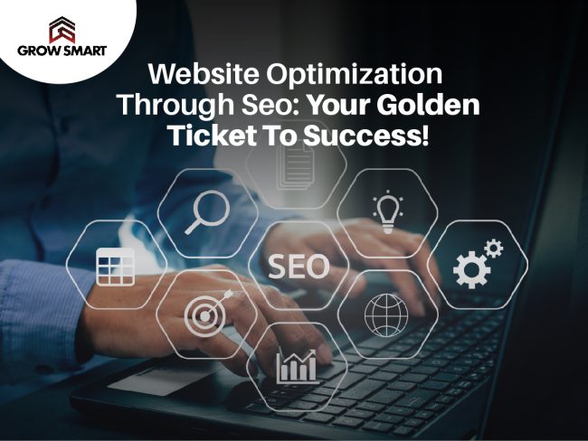 Website optimization through SEO Your golden ticket to success Website optimization through SEO Your golden ticket to success!