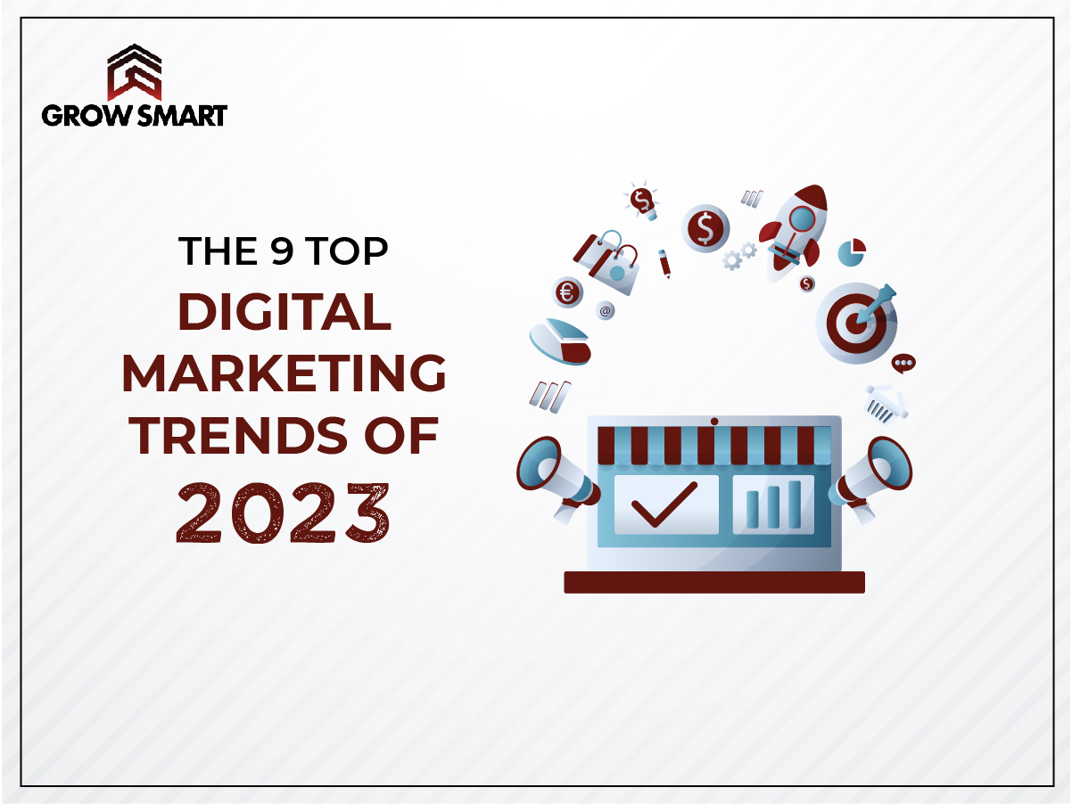 The 9 Top Digital Marketing Trends Of 2023
